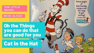 Oh, the Things you can Do that are GOOD for you! by Tish Rabe (Cat in the Hat Read Aloud)