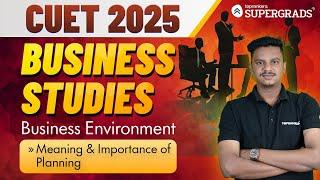 CUET 2025 Business Studies | Meaning & Importance of Planning | Commerce Stream | प्रारम्भ Series