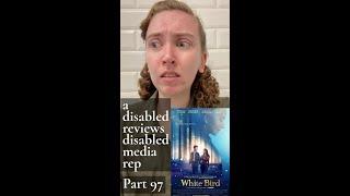 A Disabled Person Reviews Disabled Media Rep! Part 97 - White Bird