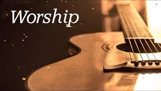 Worship Guitar  - 1 Hour   Hymns of Worship  on Acoustic Guitar