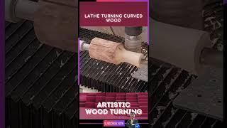 Creating Beautiful Curves in Wood with Lathe Turning Techniques