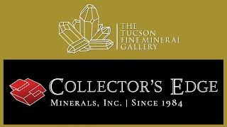 2022 Tucson Fine Mineral Gallery - Collector's Edge