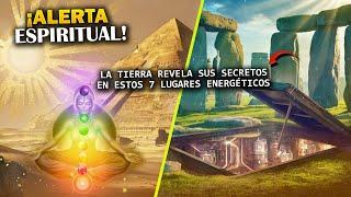 Los 7 CHAKRAS de la Tierra (7 LUGARES SAGRADOS) llenos de energía poderosa