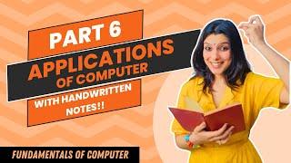 Applications of Computer - Fundamentals of computer - Part 6