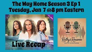 The Way Home S3 E1 Live Recap