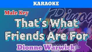 That's What Friends Are For by Dionne Warwick (Karaoke : Male Key)