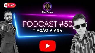 POD PAIVA - COM TIAGÃO VIANA #50