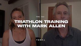 Tonal Talk | Triathlon Training with Mark Allen