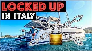 Locked up in Italy - A Horror Story, yachties BEWARE!