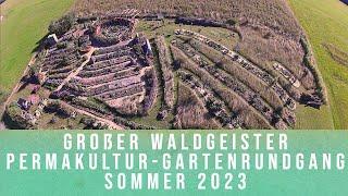 Großer Waldgeister Permakultur-Gartenrundgang Sommer 2023