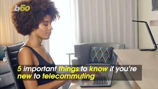 5 Important Things to Know If You’re New to Telecommuting