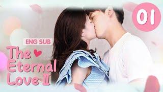 [ENG SUB] The Eternal Love Ⅱ 01 (Xing Zhaolin, Liang Jie) You are my destiny in each and every life