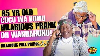  "Ndakuhe Niukuhota?" 85 yr Old CUCU WA KOMU HILARIOUS PRANK On WANDAHUHU!