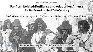 Far from Isolated Resilience and Adaptation Among the Rarámuri in the 20th Century with José Miguel