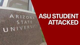 ASU student attacked at Tempe campus