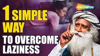 Simple Way to Overcome Laziness & Stay Motivated | Sadhguru | Spiritual Life