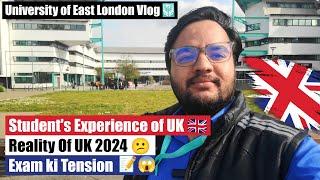 Student's Experience | University of East London vlog | Reality Of UK 2024 | Exam ki Tension | UK 