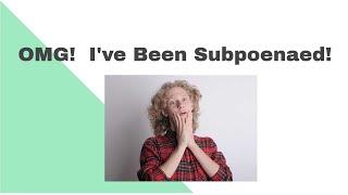 OMG!  I've been subpoenaed!