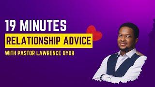 Pastor Lawrence Oyor Gives Relationship and Marriage Advice