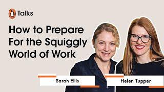 How to Prepare for the Squiggly World of Work with Helen Tupper & Sarah Ellis: Virtual Penguin Talk