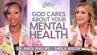 Dr. Anita Phillips, Sheila Walsh: Mental Health & Wellness | FULL EPISODE | Better Together on TBN