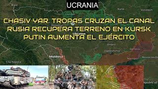 DECISIVO!Paracaidistas Cruzan El Canal En Flanco Sur de Chasiv Yar.Rusia Recupera Terreno en KURSK