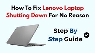 How To Fix Lenovo Laptop Shutting Down For No Reason