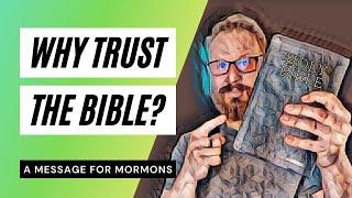 Can Mormons Fully Believe and Trust the Bible Without Conditions?