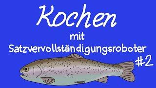 Kochen mit Satzvervollständigungsroboter #2