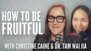 Christine Caine | Leading a Fruitful Life | Dr. Tam Wai Jia