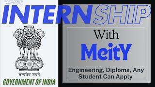 INTERNSHIP at MeitY Government of INDIA | Engineering, Diploma, Any Student Can Apply | Limited Seat