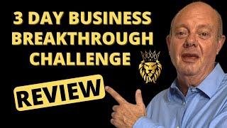 The 3 Day Business Breakthrough Challenge : Review (Full Demo)