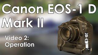 Canon EOS-1 D Mark II Video 2: Operation | How to Take a Photo, Shooting Modes, Drive Modes, & Use