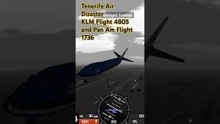 Tenerife Air Disaster KLM Flight 4805 and Pan Am Flight 1736