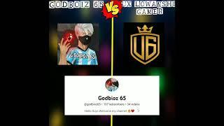 Godboiz 65 Vs Ux Lowanshi Gamer #shorts