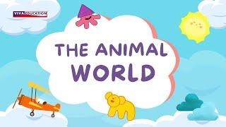 The Animal World | Fun Learning Videos for Kids | Learn with Viva Education