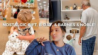 DAY IN THE LIFE | Nostalgic Birthday Gift, B-Day, & Barnes & Noble!