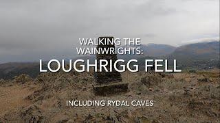 Walking the Wainwrights: Loughrigg Fell & Rydal Caves