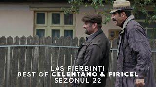 Best of Celentano & Firicel - Las Fierbinți, Sezonul 22