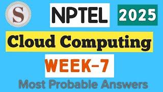 Cloud Computing WEEK 7 Quiz assignment Answers 2025 |NPTEL | #nptel |#cloudcomputing | #SKumarEdu