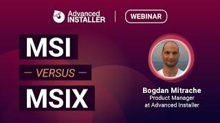 Practical MSIX Webinar Series: MSI & MSIX