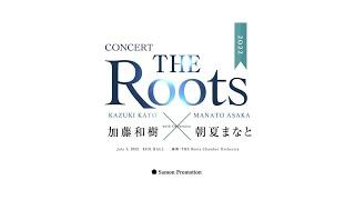 THE Roots 2022　Kazuki Kato  Manato Asaka 「VENUS」