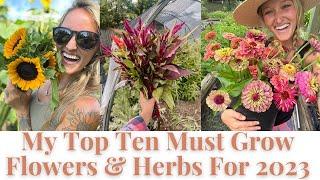 My TOP TEN MUST grow Flowers & Herbs for 2023