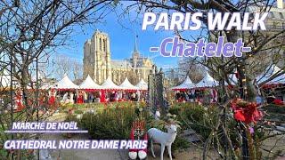 [4K] Paris Walk - Marché de Noel - Chatelet to Cathédrale Notre-Dame de Paris