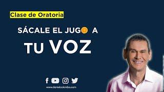  CURSO DE ORATORIA: Cómo Sacarle Todo El Jugo A TU VOZ  |   Daniel Colombo