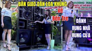 LOA KÉO CÔNG SUẤT LỚN BÀN GIAO DÀN LOA PN 99999 Pro về Bến Tre #loakeohaynhat #loakeocongsuatlon