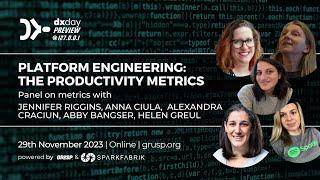 Platform Engineering: the productivity metrics | Panel | dxday PREVIEW @ localhost