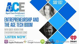 S02 E07 Entrepreneurship and the Age Tech Boom - Keren Etkin (TheGerontechnologist.com)