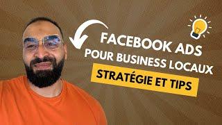 Facebook ads pour business locaux: stratégie et tips