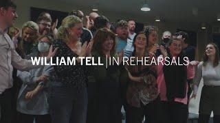 William Tell | In Rehearsals